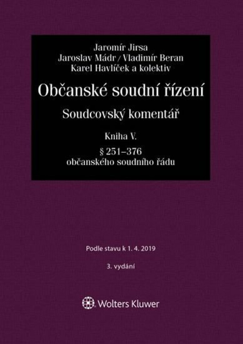 Občanské soudní řízení. Soudcovský komentář. Kniha V (§ 251 až 376 o. s. ř.) - 3. vydání - Jakub Jirsa
