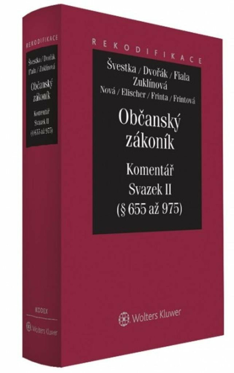 Občanský zákoník  Svazek III Komentář - Jan Dvořák, Josef Fiala, Jiří Švestka, Martin Šešina, Wawerka Karel