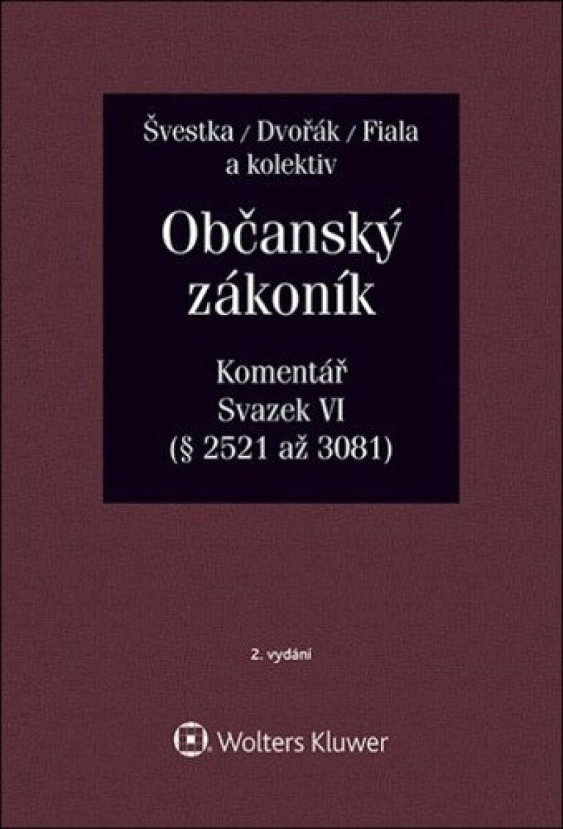 Občanský zákoník Svazek VI - Jan Dvořák, Josef Fiala, Jiří Švestka, Martin Šešina, Wawerka Karel