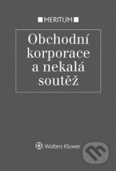 Meritum Obchodní korporace a nekalá soutěž
