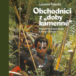 Obchodníci z „doby kamenné“ (Papuánští Kapaukové z Nové Guineje) - kniha z kategorie Historie