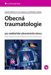 Obecná traumatologie (pro nelékařské zdravotnické obory) - kniha z kategorie Medicína