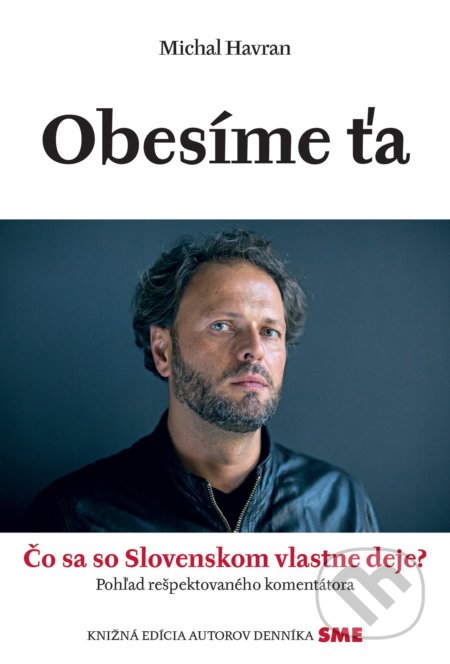 Obesíme ťa (Čo sa so Slovenskom vlastne deje?)