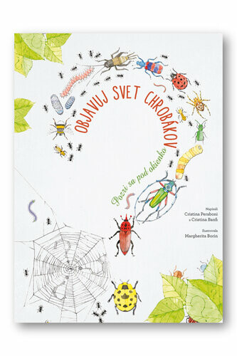 Objavuj svet chrobákov - Cristina Peraboniová, Margherita Borin, Cristina M. Banfiová