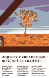 Objekty v zrcadle jsou blíž, než se zdají být (Sborník povídek) - kniha z kategorie Beletrie