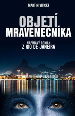 Objetí mravenečníka – napínavý román z Rio de Janeira