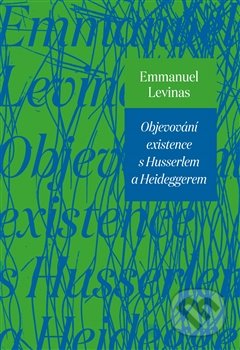 Objevování existence s Husserlem a Heideggerem