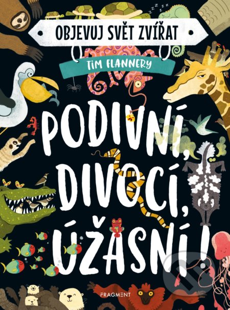Objevuj svět zvířat: Podivní, divocí, úžasní!