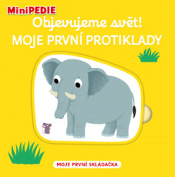 Objevujeme svět! Moje první protiklady (MiniPEDIE) - kniha z kategorie Encyklopedie