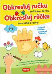 Obkresluj ručku: Zvířátka z farmy (+ samolepky a dárkové rámečky/darčekové rámčeky) - kniha z kategorie Omalovánky