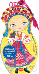 Oblékáme ukrajinské panenky - Alina - Charlotte Segond-Rabilloud, Julie Camel