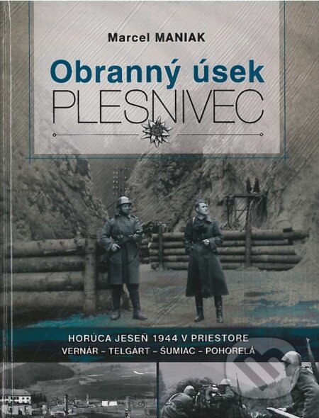 Obranný úsek - Plesnivec (Horúca jeseň 1944 v priestore / Vernár - Telgárt - Šumiac