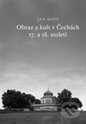 Obraz a kult v Čechách 17. a 18. století