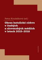 Obraz katolické církve v českých a slovenských médiích v letech 2015-2018 - kniha z kategorie Křesťanství
