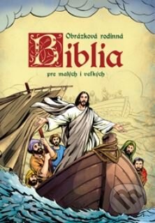 Obrázková rodinná Biblia (Pre malých i veľkých)