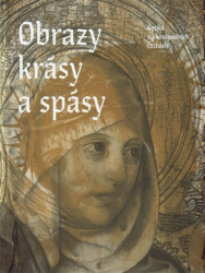 Obrazy krásy a spásy. Gotika v jihozápadních Čechách - kniha z kategorie Malířství