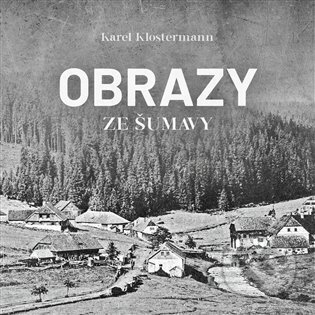 Obrazy ze Šumavy
