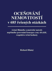 Oceňování nemovitostí v 685 řešených otázkách, včetně Blatného symetrické metody nepřímého porovnání koncepce ceny obvyklé, respektive tržní hodnoty …