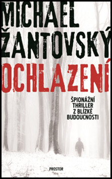 Ochlazení - Špionážní thriller z blízké budoucnosti