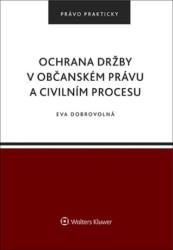 Ochrana držby v občanském právu a civilním procesu - kniha z kategorie Odborné a naučné
