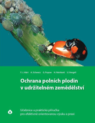 Ochrana polních plodin v udržitelném zemědělství (Učebnice a praktická příručka pro efektivně orientovanou výuku a praxi) - kniha z kategorie…