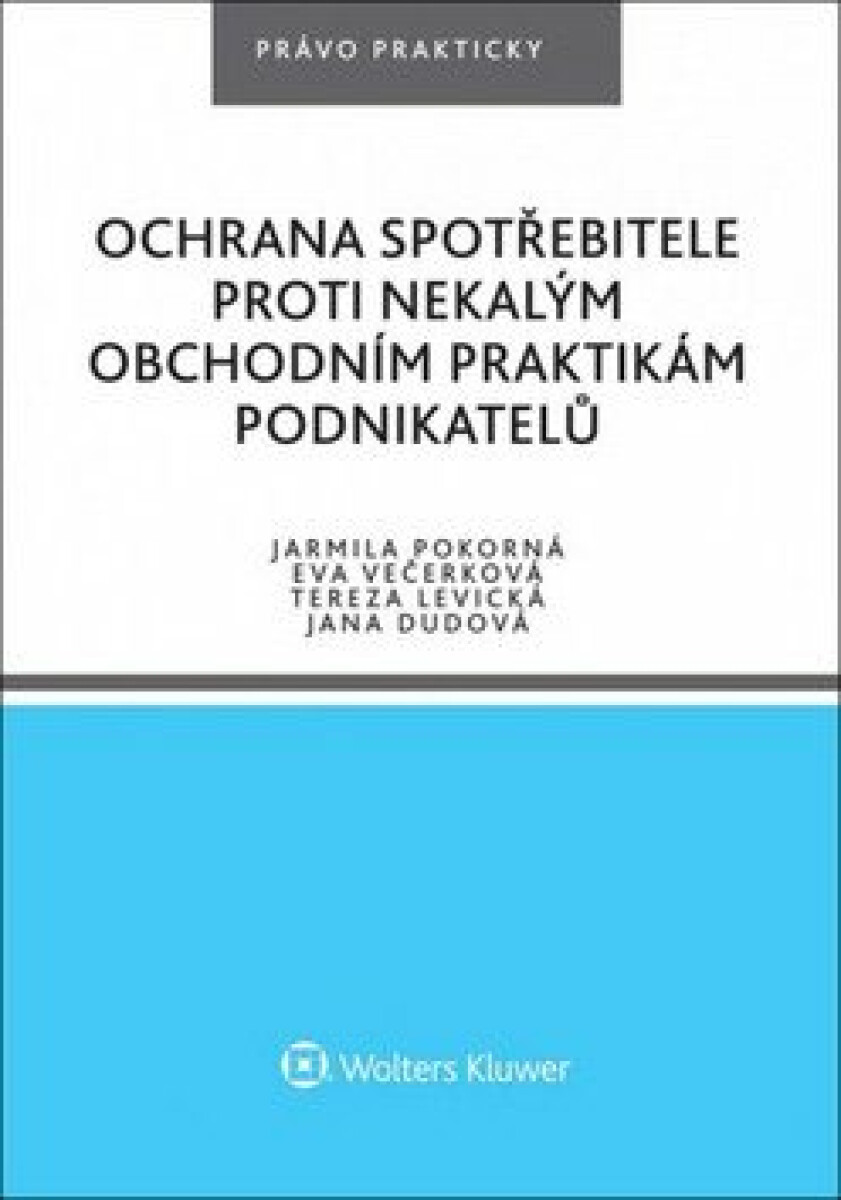 Ochrana spotřebitele proti nekalým obchodním praktikám podnikatelů - Eva Večerková