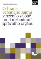 Ochrana veřejného zájmu v řízení o žalobě proti rozhodnutí správního orgánu - kniha z kategorie Správní právo