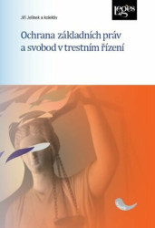 Ochrana základních práv a svobod v trestním řízení - kniha z kategorie Trestní právo