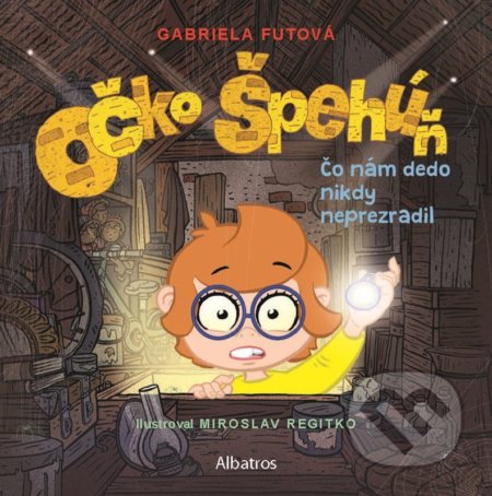 Očko špehúň: Čo nám dedo nikdy neprezradil