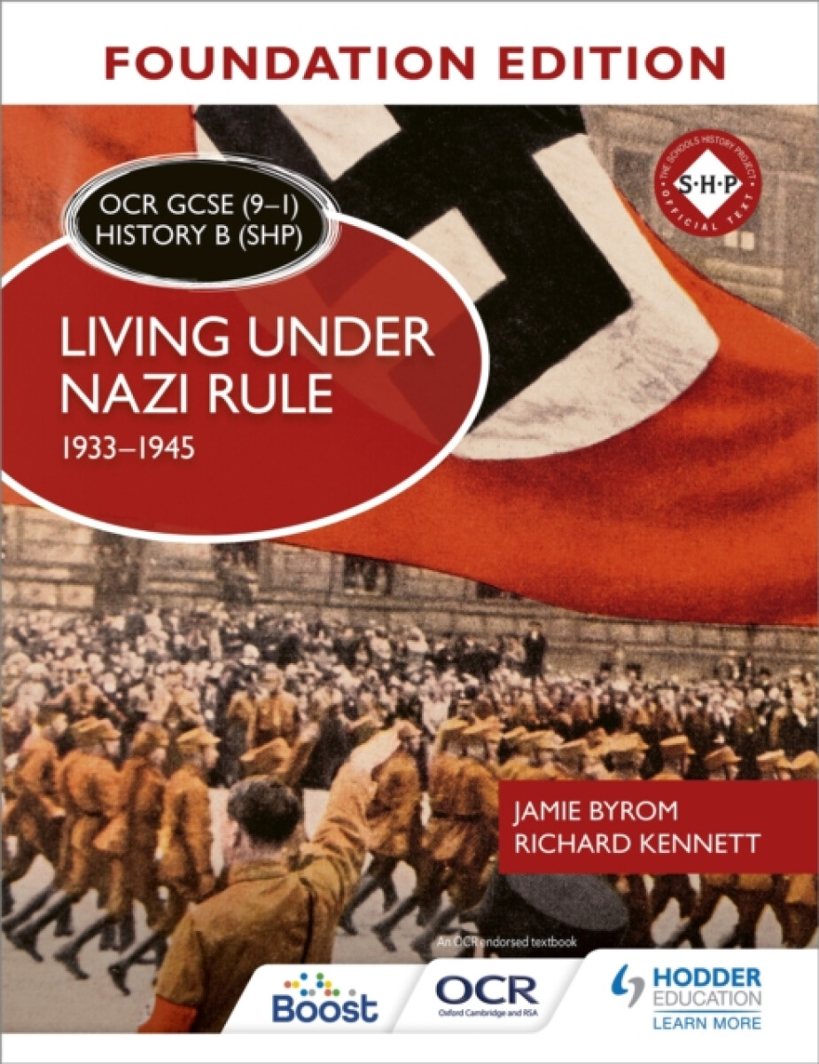 OCR GCSE (9â€“1) History B (SHP) Foundation Edition: Living under Nazi Rule 1933â€“1945