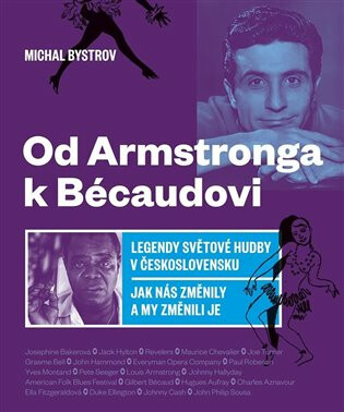 Od Amstronga k Bécaudovi - Legendy světové hudby v Československu / Jak nás změnily a my změnili je