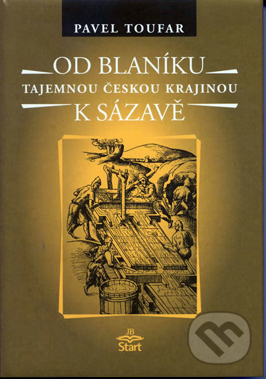 Od Blaníku k Sázavě (Tajemnou českou krajinou)