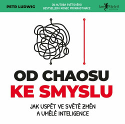 Od chaosu ke smyslu - Petr Ludwig