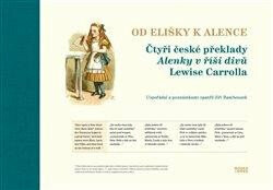 Od Elišky k Alence (Čtyři české překlady Alenky v říši divů Lewise Carrolla)
