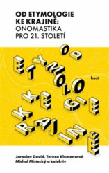 Od etymologie ke krajině (onomastika pro 21. století) - kniha z kategorie Jazyková antropologie
