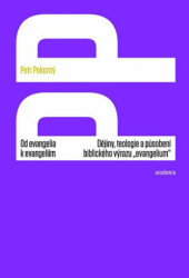 Od evangelia k evangeliím (Dějiny, teologie a působení biblického výrazu „evangelium“) - kniha z kategorie Historie