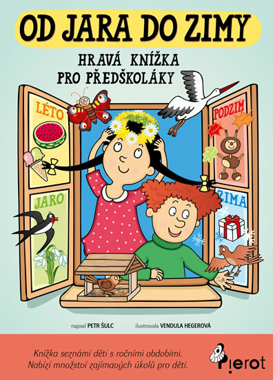 Od jara do zimy - Hravá knížka pro předškoláky - Petr Šulc, Vendula Hegerová