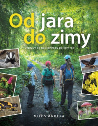 Od jara do zimy: Výpravy do naší přírody po celý rok
