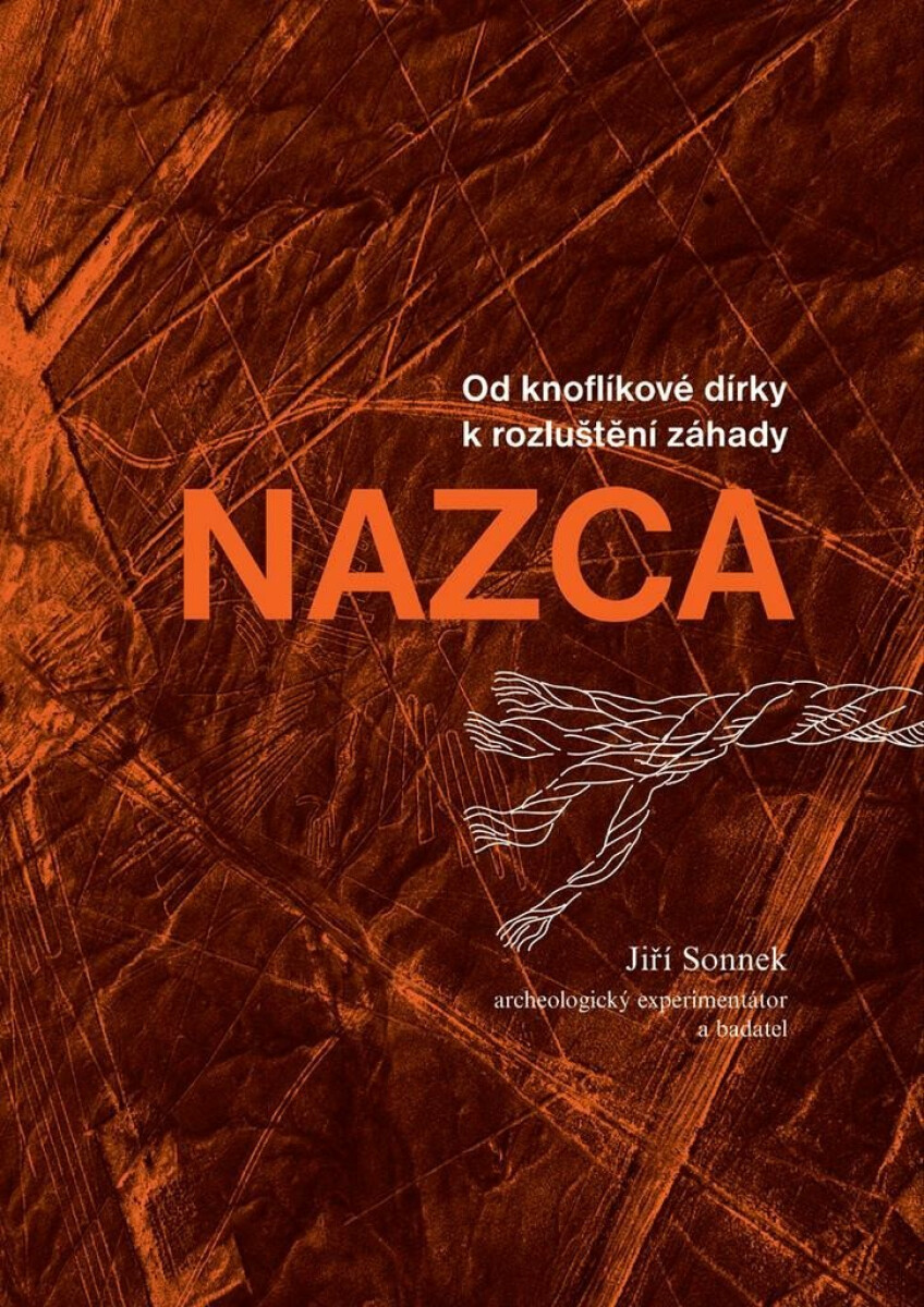 Od knoflíkové dírky k rozluštění záhady NAZCA - Jiří Sonnek