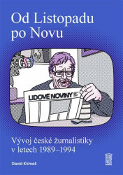 Od Listopadu po Novu (Vývoj české žurnalistiky v letech 1989–1994) - kniha z kategorie Historie