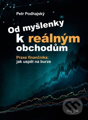 Od myšlenky k reálným obchodům