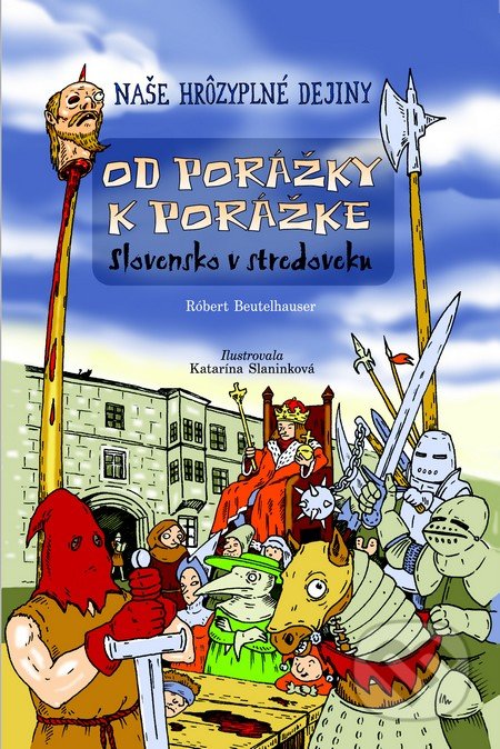 Od porážky k porážke (Stredoveké Slovensko)