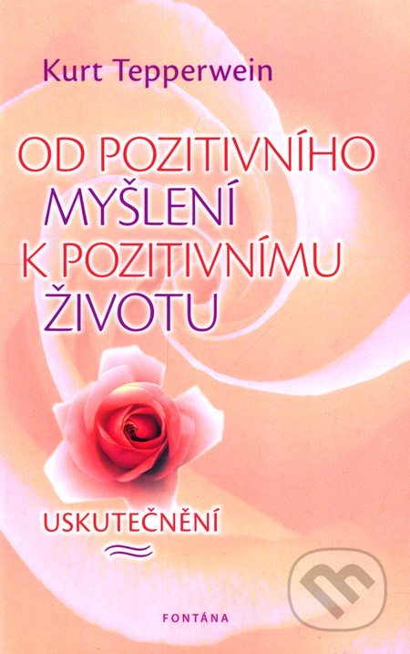 Od pozitivního myšlení k pozitivnímu životu