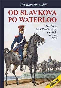 Od Slavkova po Waterloo (Pobočník maršála Neye)
