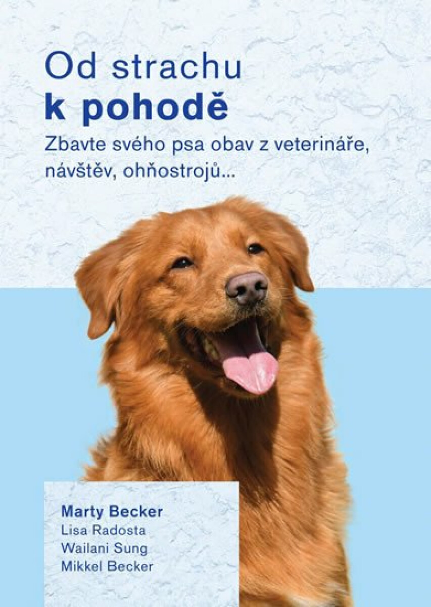 Od strachu k pohodě - Marty Becker, Jana Dušková