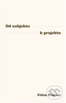 Od subjektu k projektu