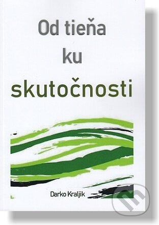 Od tieňa ku skutočnosti