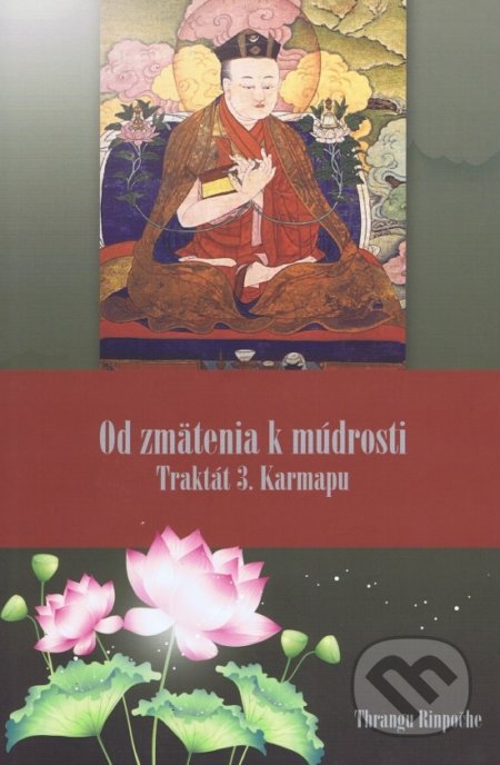 Od zmätenia k múdrosti (Traktát 3. Karmapu)