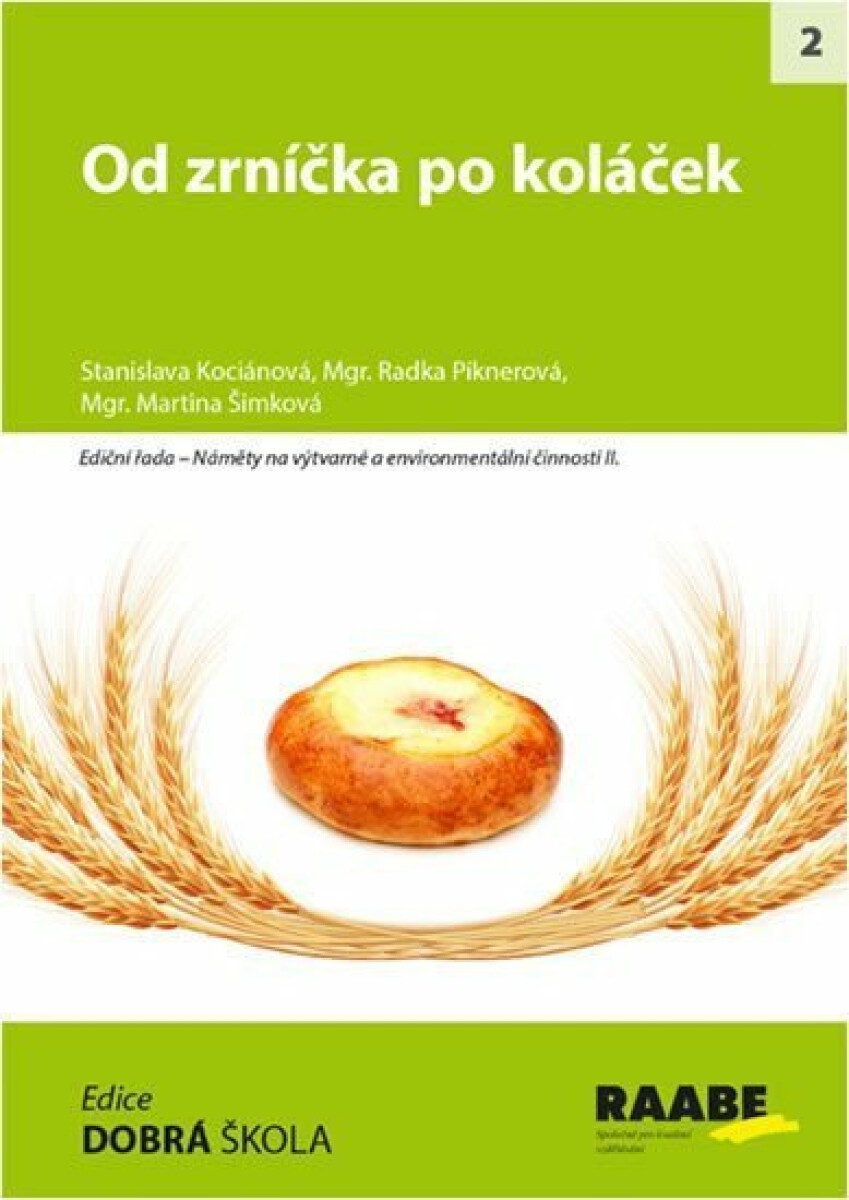 Od zrníčka po koláček - Radka Piknerová, Stanislava Kociánová, Martina Šimková