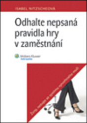 Odhalte nepsaná pravidla hry v zaměstnání (Ženy, nebojte se systému vytvořeného muži) - kniha z kategorie Motivace a seberozvoj